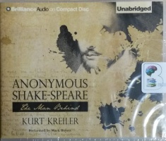Anonymous Shake-Speare - The Man Behind written by Kurt Kreiler performed by Mark Boyett on CD (Unabridged)